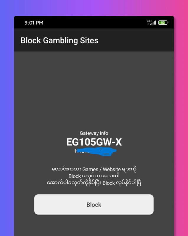 လက်ရှိမှာတော့ Block Gambling Sites ဆိုတဲ့ ( စလော့ဂိမ်း၊ လောင်းကစား website တွေနဲ့ ကြာဖြန့်နဲ့သက်ဆိုင်တဲ့ address ) တွေကို သုံးမရအောင် ပိတ်ပေးတဲ့ feature လေးက စမ်းသပ်ရေးသားတာ အဆင်ပြေသွားပါပြီ။နောက်တစ်ဆင့်အနေနဲ့စလော့ဂိမ်း ၊ လောင်းကစား နဲ့ ကြာဖြန့်နဲ့သက်ဆိုင်တဲ့ website လိပ်စာတွေကို လိုက်လံစုစည်းနေပါတယ်။လုံလောက်တဲ့ အချက်အလက်တွေရပြီဆိုရင်တော့ နောက်ထွက်မယ့် version update မှာ ပေါင်းထည့်ပေးတော့မှာဖြစ်ပါတယ်။ပုံမှန် eweb ကနေ ဝင်ရောက်ပြီး block လုပ်လို့ရပေမယ့်web url တွေက အမြဲတမ်း အသစ် အသစ်တွေ ထွက်နေတာမို့ထွက်နေသမျှ data update ကို ကိုယ်တိုင်ထည့်ဖို့က အမြဲအဆင်မပြေနိုင်ပါဘူး။ထို့အတွက် အခု feature လေးလုပ်ပေးဖို့ idea ရသွားတာပါ။ကျွန်တော်တို့ ရှာတွေ့သမျှ web url တွေကို အမြဲ update အနောက်ကနေလုပ်ပေးနေမှာဖြစ်ပါတယ်။  This feature need SVIP. #ruijieVoucherManager#timeCodeManagerလက်ရှိမှာတော့ Block Gambling Sites ဆိုတဲ့ ( စလော့ဂိမ်း၊ လောင်းကစား website တွေနဲ့ ကြာဖြန့်နဲ့သက်ဆိုင်တဲ့ address ) တွေကို သုံးမရအောင် ပိတ်ပေးတဲ့ feature လေးက စမ်းသပ်ရေးသားတာ အဆင်ပြေသွားပါပြီ။နောက်တစ်ဆင့်အနေနဲ့စလော့ဂိမ်း ၊ လောင်းကစား နဲ့ ကြာဖြန့်နဲ့သက်ဆိုင်တဲ့ website လိပ်စာတွေကို လိုက်လံစုစည်းနေပါတယ်။လုံလောက်တဲ့ အချက်အလက်တွေရပြီဆိုရင်တော့ နောက်ထွက်မယ့် version update မှာ ပေါင်းထည့်ပေးတော့မှာဖြစ်ပါတယ်။ပုံမှန် eweb ကနေ ဝင်ရောက်ပြီး block လုပ်လို့ရပေမယ့်web url တွေက အမြဲတမ်း အသစ် အသစ်တွေ ထွက်နေတာမို့ထွက်နေသမျှ data update ကို ကိုယ်တိုင်ထည့်ဖို့က အမြဲအဆင်မပြေနိုင်ပါဘူး။ထို့အတွက် အခု feature လေးလုပ်ပေးဖို့ idea ရသွားတာပါ။ကျွန်တော်တို့ ရှာတွေ့သမျှ web url တွေကို အမြဲ update အနောက်ကနေလုပ်ပေးနေမှာဖြစ်ပါတယ်။  This feature need SVIP. #ruijieVoucherManager#timeCodeManager